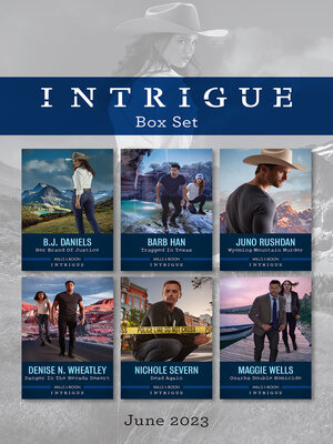 cover image of Intrigue Box Set June 2023/Her Brand of Justice/Trapped in Texas/Wyoming Mountain Murder/Danger in the Nevada Desert/Dead Again/Oz